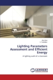 Lighting Parameters Assessment and Efficient Energy: A lighting audit of a classroom