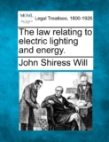 The law relating to electric lighting and energy.